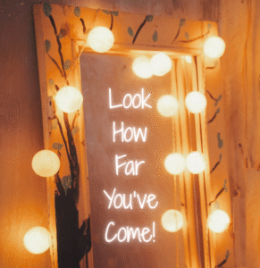 look-how-far-youve-come